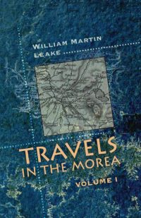 Travels in the Morea. In three volumes. Volume 1