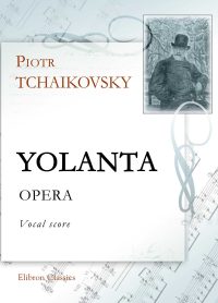 Yolanta. Opera. Vocal Score. Petr Tchaikovsky