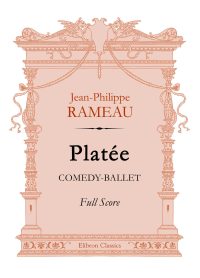 Platée. Comedy-Ballet. Full Score.