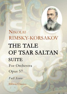 The Tale of Tsar Saltan: Suite. Op. 57.  Nikolai Rimsky-Korsakov.