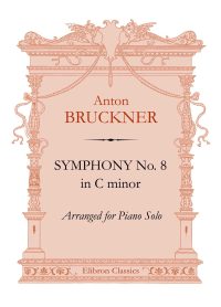 Symphony No. 8 in C minor. Anton Bruckner.
