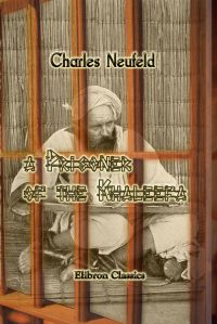 A Prisoner of the Khaleefa. By Charles Neufeld.
