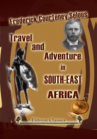 Travel and Adventure in South-East Africa.
