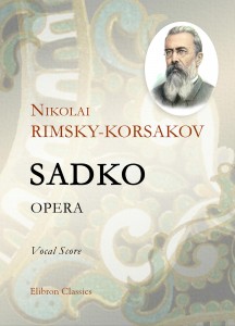 Sadko. Opera. Vocal Score. Nikolai Rimsky-Korsakov.