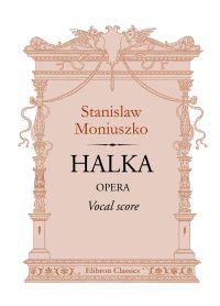 Halka. Opera. Vocal Score. Stanislaw Moniuszko.